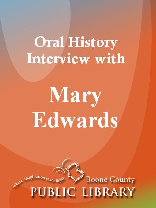 Title details for Oral History Interview with Mary Edwards by Mary Edwards - Available